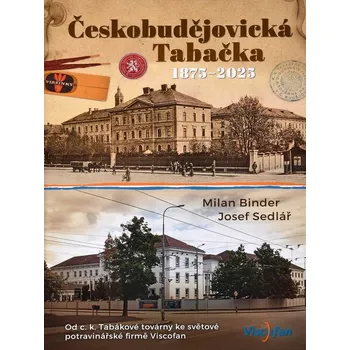 Českobudějovická Tabačka 1875-2025 - Milan Binder a Josef Sedlář (2025, brožovaná)