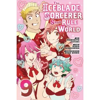 The Iceblade Sorcerer Shall Rule the World 9 (Nana Mikoshiba,Riko Korie)(Brožovaná)