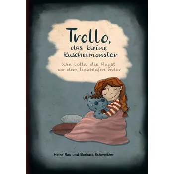 Pohádka Trollo, das kleine Kuschelmonster - Rau, Heike