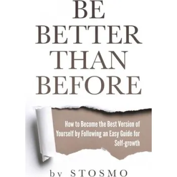 Cizojazyčná kniha Be Better Than Before: How to Become the Best Version of Yourself by Following an Easy Guide for Self-growth (Stosmo)(Brožovaná)