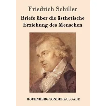 Briefe über die ästhetische Erziehung des Menschen - Friedrich Schiller [DE] (2016, Brožovaná, Books on Demand)