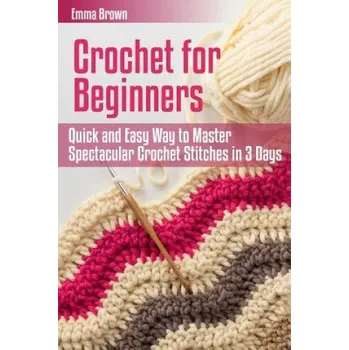 Učebnice Crochet for Beginners (Emma Brown)(Brožovaná)