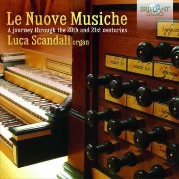 Zahraniční hudba CD Luca Scandali: Le Nuove Musiche (A Journey Through The 20th And 21st Centuries) 2018