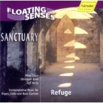 Zahraniční hudba CD Sanctuary: Refuge. Contemplative Music For Organ, Cello And Bass Clarinet 2003
