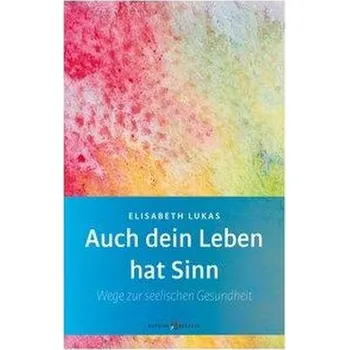 Osobní rozvoj Auch dein Leben hat Sinn - Lukas, Elisabeth
