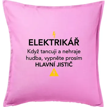 Polštář Elektrikář - hlavní jistič - Nápis na zádech - Polštář 50x50 - 50x50 - Pouze potah ( Růžová )