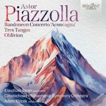 Zahraniční hudba CD Klaudiusz Baran: Piazzolla: Bandoneon Con Aconcagua Tres Tangos 2026