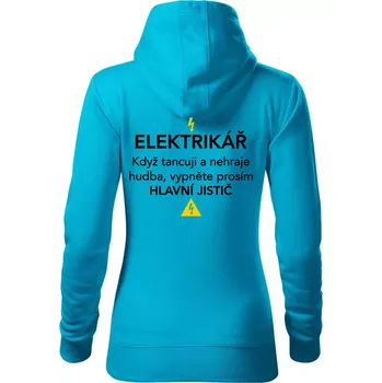 Dámská mikina Elektrikář - hlavní jistič - Nápis na zádech - Mikina dámská Cape s kapucí - M ( Světlý tyrkys )