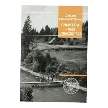Chmielów - nasz utracony raj Czesława Panek-Wierzbińska