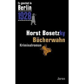 Bücherwahn - Bosetzky, Horst