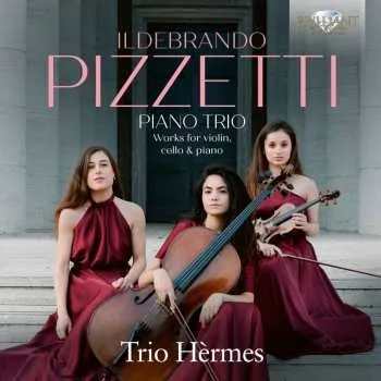 Zahraniční hudba CD Hermes Trio: Pizzetti: Pno Trio Works For Violin Cello & Piano 2026