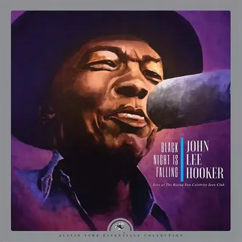 Zahraniční hudba Black Night Is Falling Live At The Rising Sun Celebrity Jazz Club John Lee Hooker Vinylová Deska