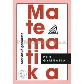 Přírodní věda Matematika pro gymnázia Analytická geometrie Leo Boček