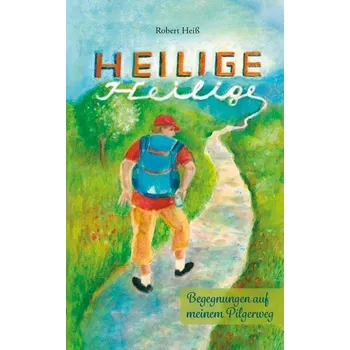 Literární cestopis Heilige Heilige - Heiß, Robert