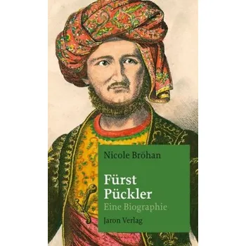 Literární biografie Fürst Pückler - Bröhan, Nicole