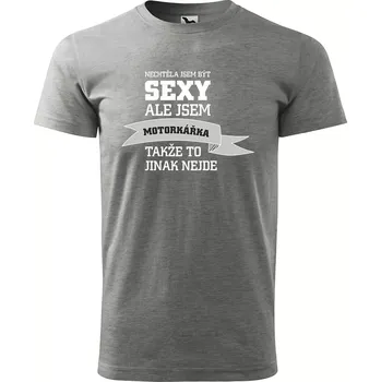 Sablio Tričko s potiskem Nechtěla jsem být sexy, ale jsem motorkářka - šedé 2XL