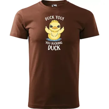 Sablio Tričko s potiskem DUCK YOU, you ducking duck - hnědé S