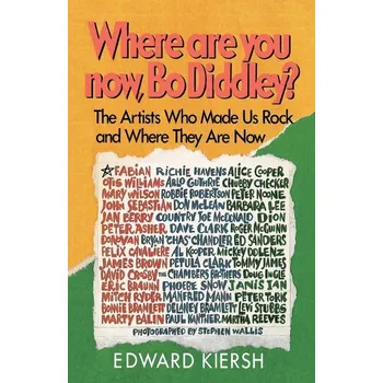 Where Are You Now, Bo Diddley? - Kiersh, Edward
