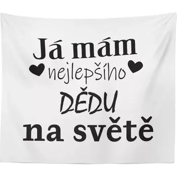 deka Sablio Deka Já mám nejlepšího dědu na světě: 150x120 cm
