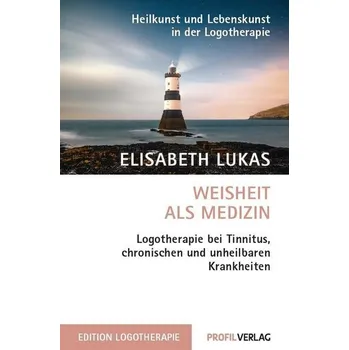 Weisheit als Medizin - Lukas, Elisabeth