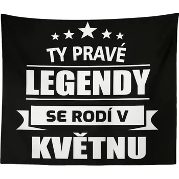 deka Sablio Deka Ty pravé legendy se rodí v květnu: 150x120 cm
