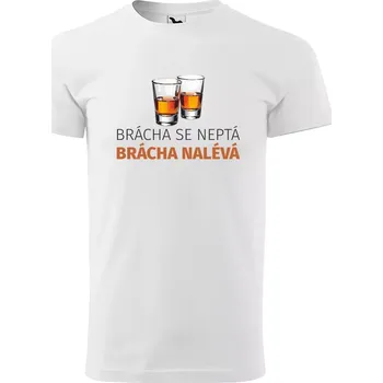 Sablio Tričko s potiskem Brácha se neptá, brácha nalévá - bílé S