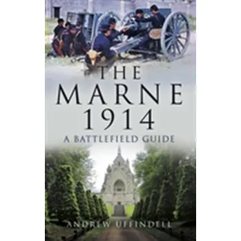 The Marne 1914 - Uffindell, Andrew