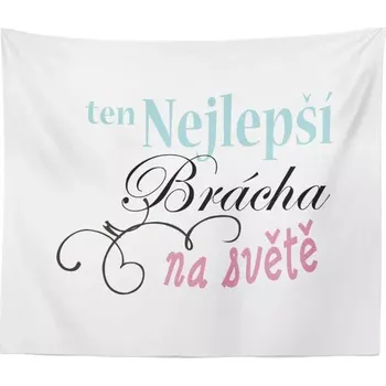 deka Sablio Deka Ten nejlepší brácha na světě: 150x120 cm