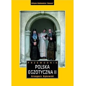 Polska egzotyczna przewodnik Tom 2 wyd. 5 - Grzegorz Rąkowski