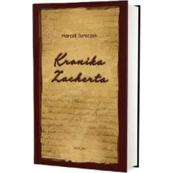 Kronika Zacherta Studium historyczne i... - Tureczek Marceli