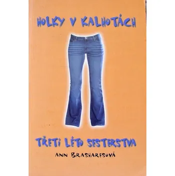 Holky v kalhotách - Třetí léto sesterstva - Ann Brashares