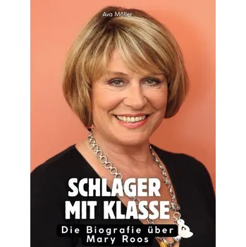Umění Die Biografie über Mary Roos - Möller, Ava