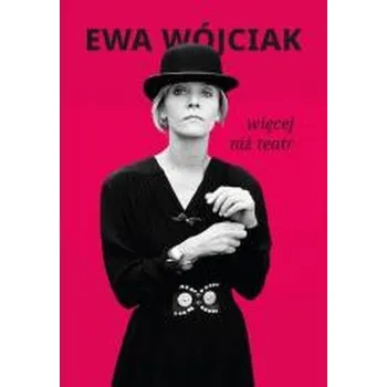 Literární biografie Więcej niż teatr - Ewa Wójciak