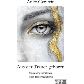 Osobní rozvoj Aus der Trauer geboren - Gerstein, Anke