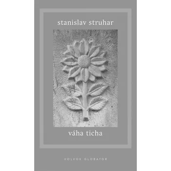 Kniha Váha ticha - Stanislav Struhar