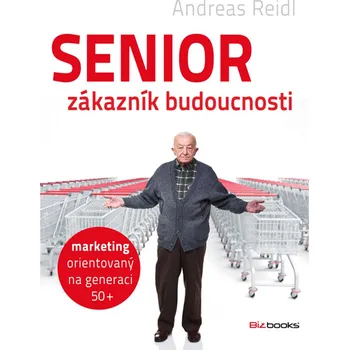Senior zákazník budoucnosti - Andreas Reidl