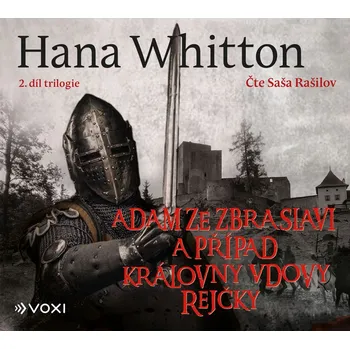 Adam ze Zbraslavi a případ královny vdovy Rejčky (audiokniha) - Hana Whitton