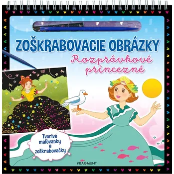 Zoškrabovacie obrázky – Rozprávkové princezné - Kolektiv