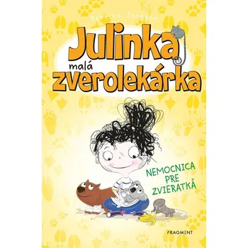 Julinka – malá zverolekárka 4 – Nemocnica pre zvieratká - Rebecca Johnson