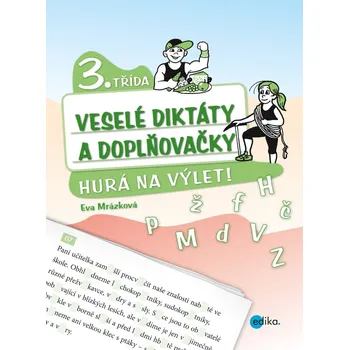 Veselé diktáty a doplňovačky - Hurá na výlet (3. třída) - Eva Mrázková