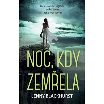 Noc, kdy zemřela - Jenny Blackhurst