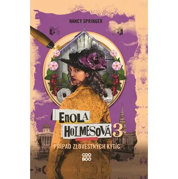 Enola Holmesová – Prípad zlovestných kytíc - Nancy Springerová