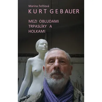 Mezi obludami, trpaslíky a holkami - Kurt Gebauer, Marina Feltlová