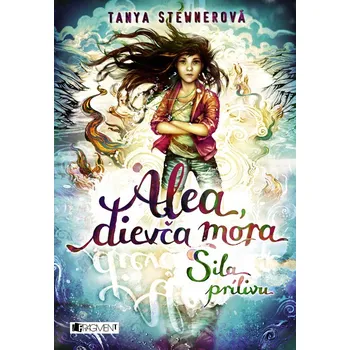 Alea, dievča mora 4 – Sila prílivu - Tanya Stewnerová