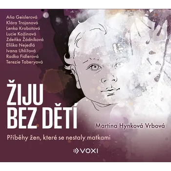 Žiju bez dětí (audiokniha) - Martina Vrbová Hynková
