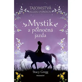 Mystik a polnočná jazda - Stacy Gregg