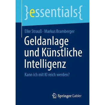 Geldanlage und Künstliche Intelligenz - Bramberger, Markus