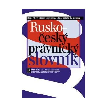 Slovník Rusko český právnický slovník - Csiriková Marie Koníčková Nataša