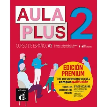 Španělský jazyk Aula Plus 2 Premium . Libro del Alumno – Corpas,Jaume,Garmendia,Agustín,Soriano,Carmen (ES)