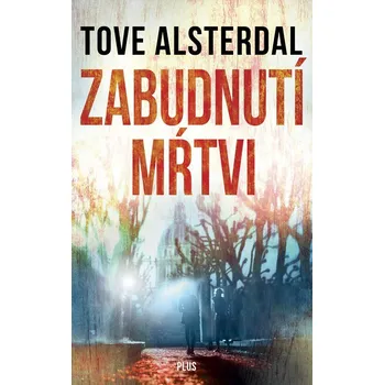 Zabudnutí mŕtvi - Tove Alsterdal